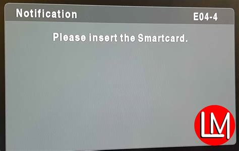 e04 4 please insert smart card|Fix Faulty DStv Smartcard Errors Codes like E04.